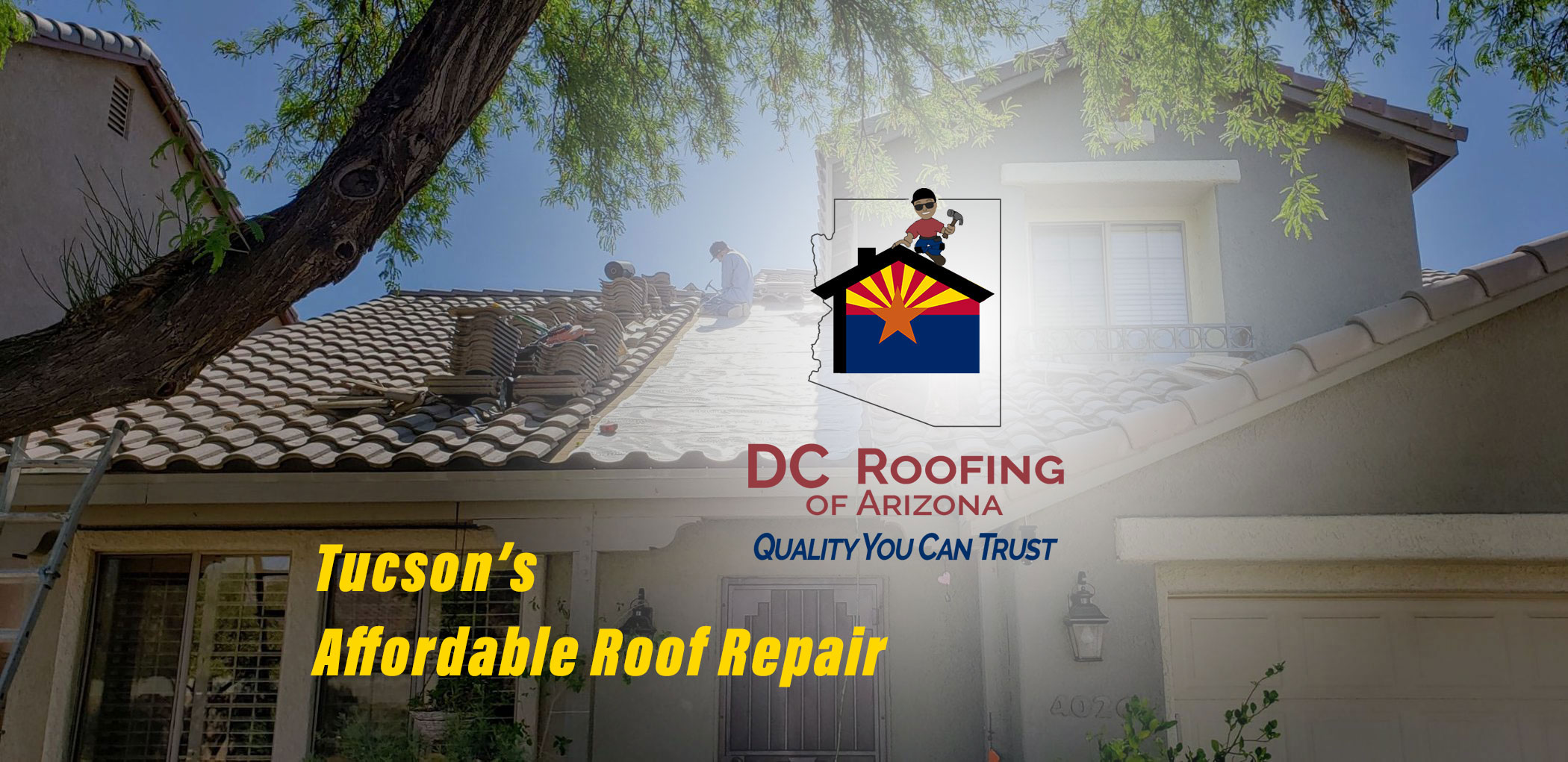 Tucson's Affordable Roof Repair Company, DC Roofing, at work fixing a tile roof